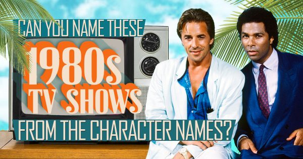 Can You Name These 1980s TV Shows from the Character Names?